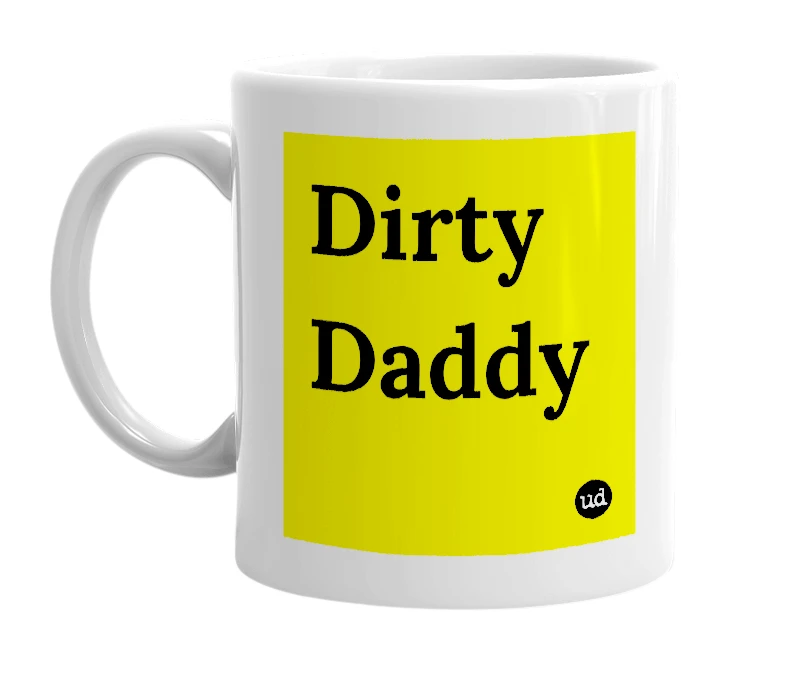 White mug with 'Dirty Daddy' in bold black letters