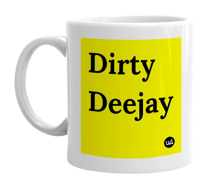 White mug with 'Dirty Deejay' in bold black letters