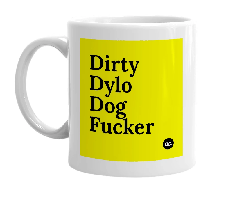 White mug with 'Dirty Dylo Dog Fucker' in bold black letters