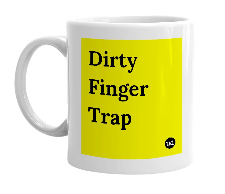 White mug with 'Dirty Finger Trap' in bold black letters