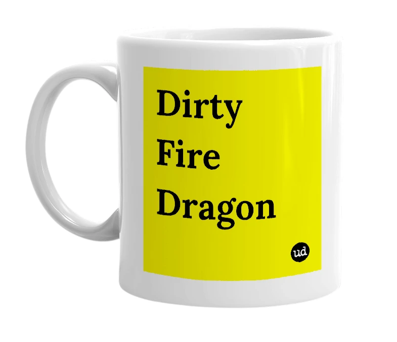 White mug with 'Dirty Fire Dragon' in bold black letters