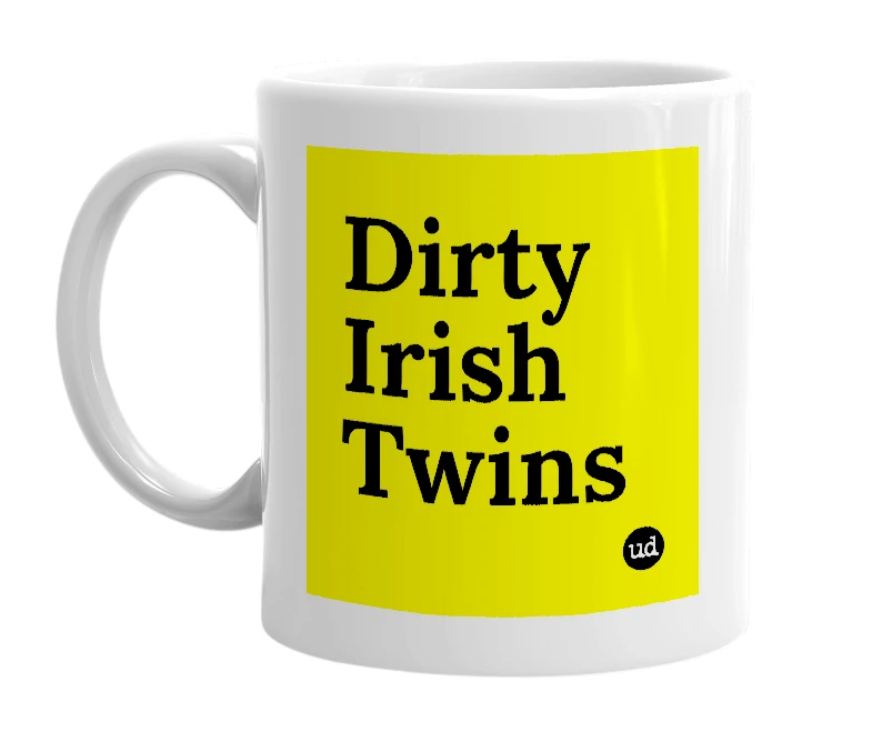 White mug with 'Dirty Irish Twins' in bold black letters