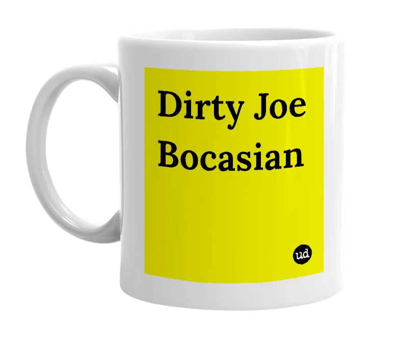 White mug with 'Dirty Joe Bocasian' in bold black letters