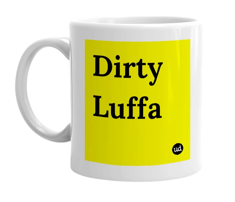 White mug with 'Dirty Luffa' in bold black letters