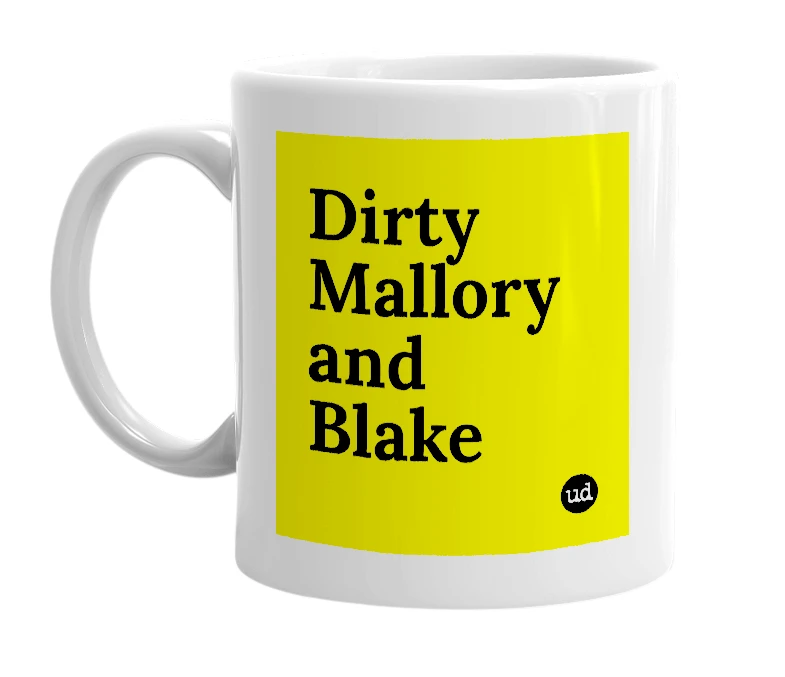 White mug with 'Dirty Mallory and Blake' in bold black letters