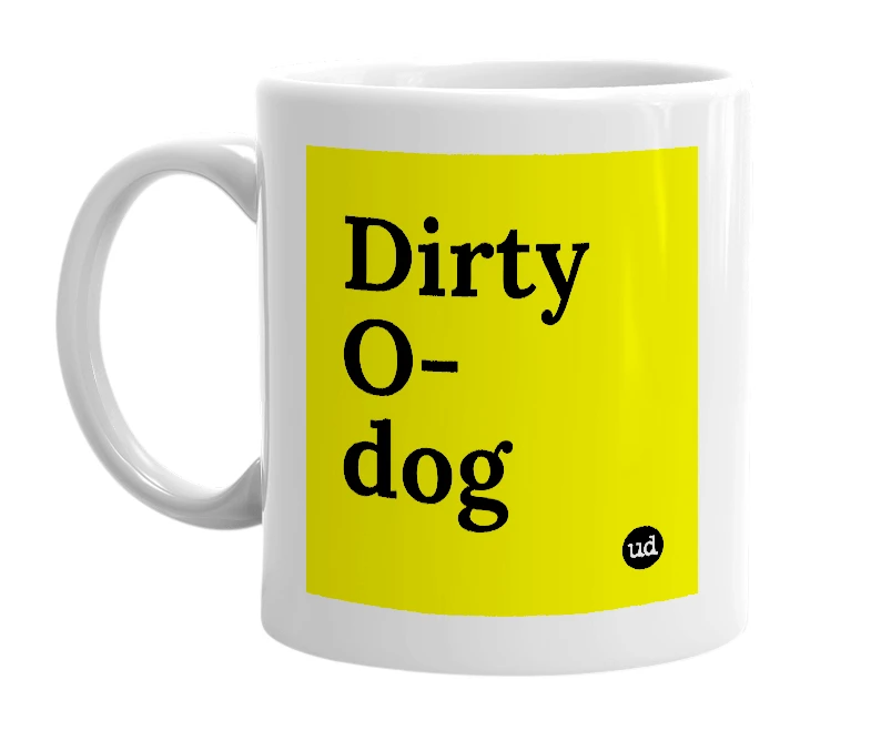 White mug with 'Dirty O-dog' in bold black letters