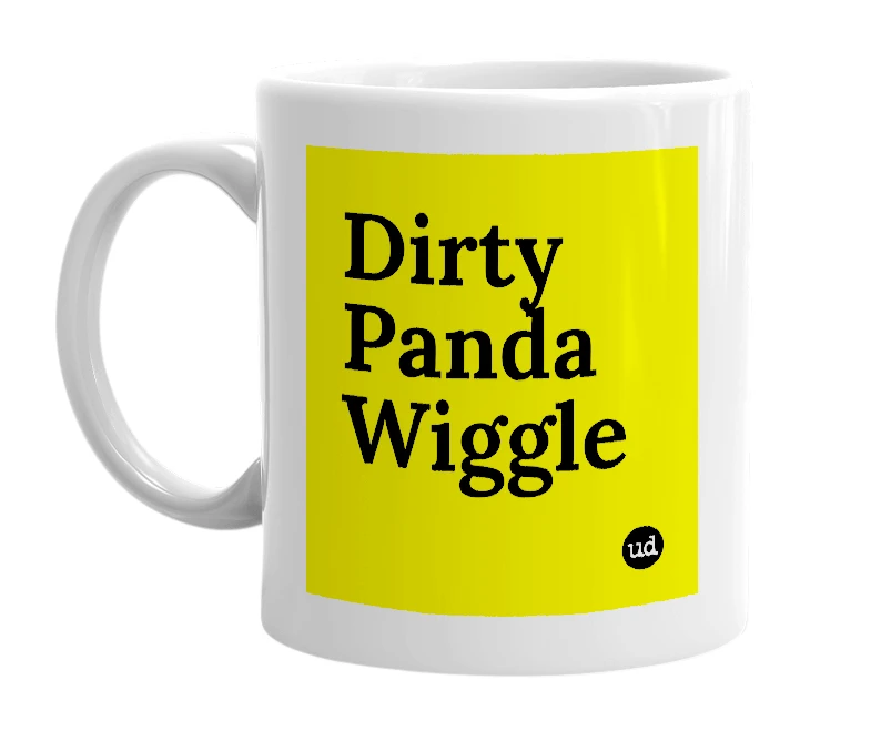 White mug with 'Dirty Panda Wiggle' in bold black letters