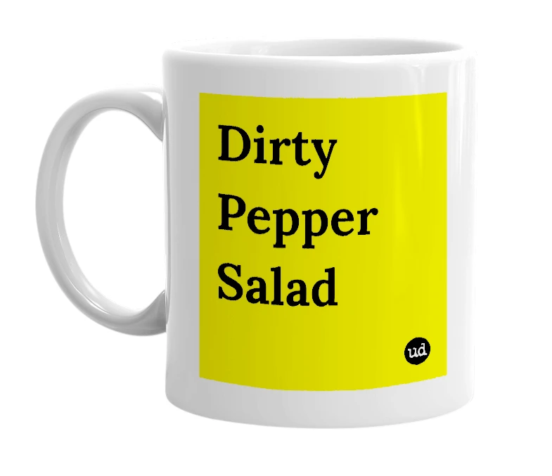 White mug with 'Dirty Pepper Salad' in bold black letters