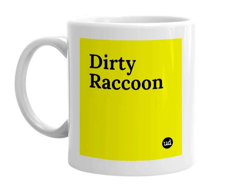 White mug with 'Dirty Raccoon' in bold black letters