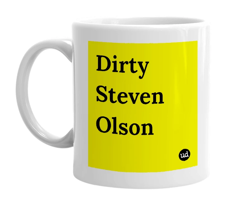 White mug with 'Dirty Steven Olson' in bold black letters