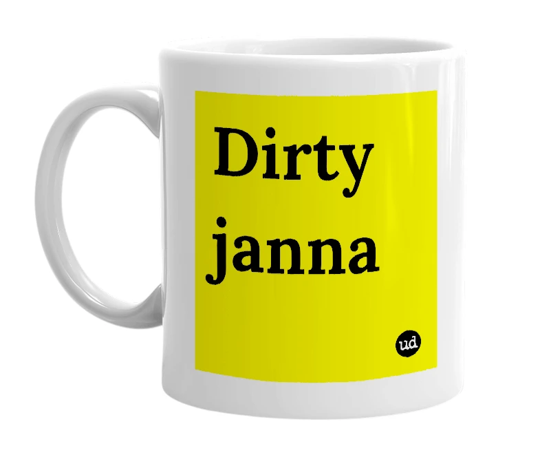 White mug with 'Dirty janna' in bold black letters