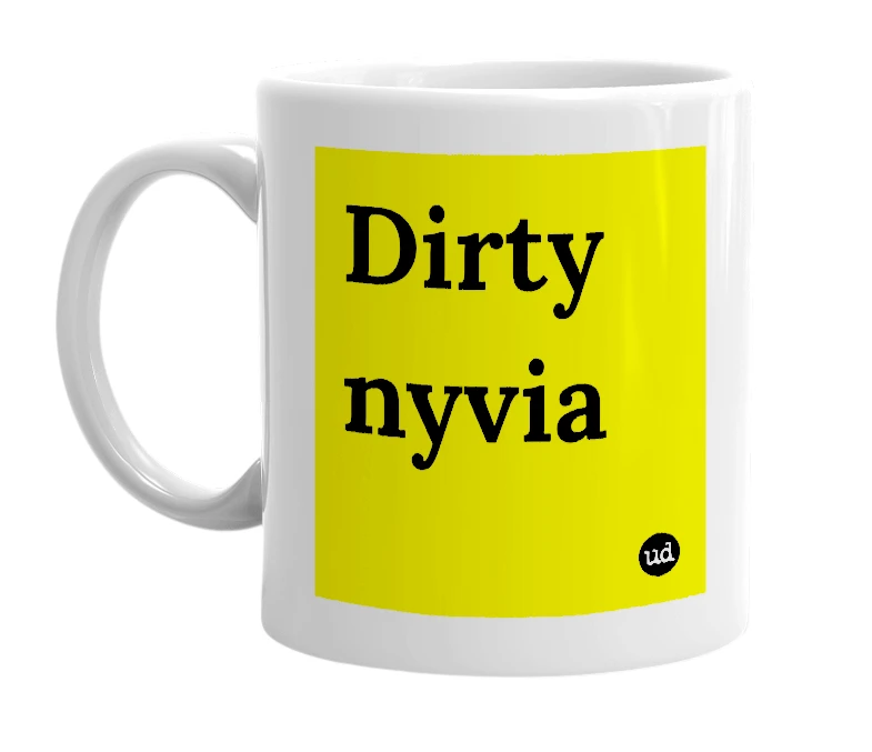 White mug with 'Dirty nyvia' in bold black letters