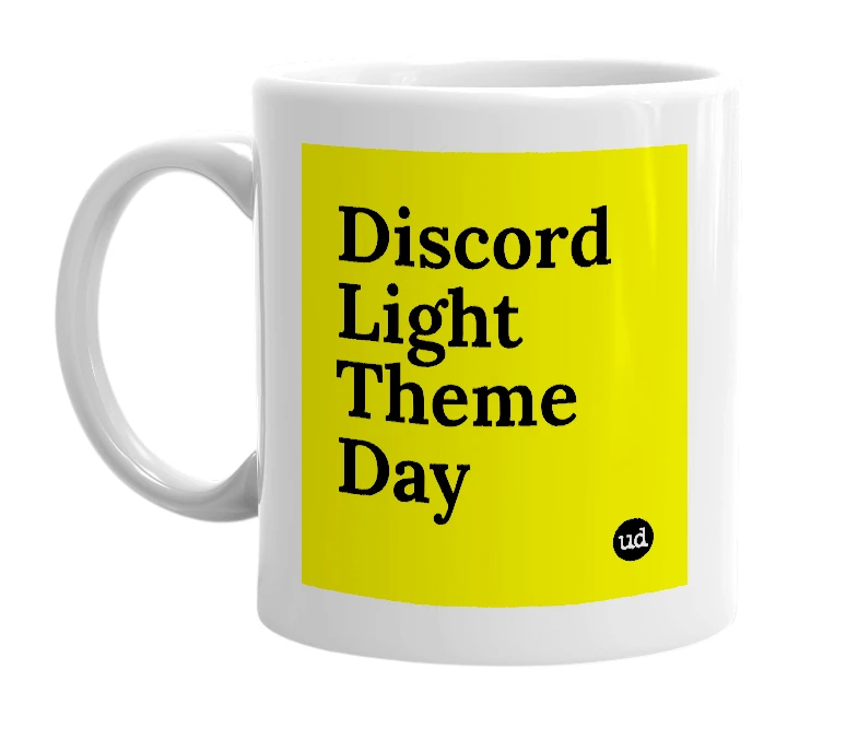 White mug with 'Discord Light Theme Day' in bold black letters