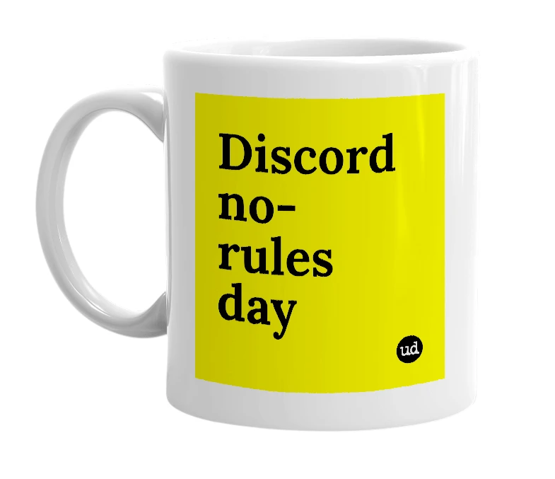 White mug with 'Discord no-rules day' in bold black letters