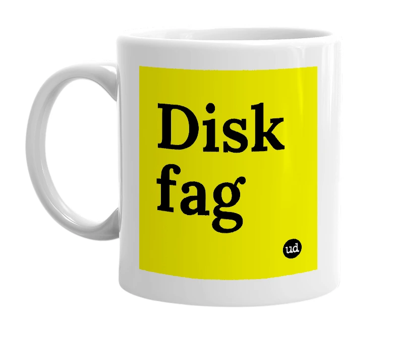 White mug with 'Disk fag' in bold black letters