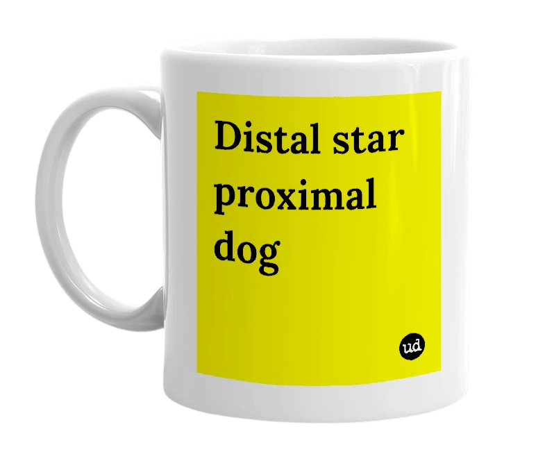 White mug with 'Distal star proximal dog' in bold black letters