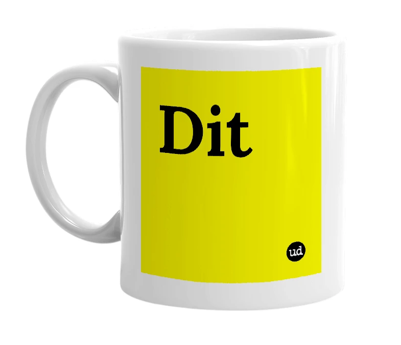 White mug with 'Dit' in bold black letters