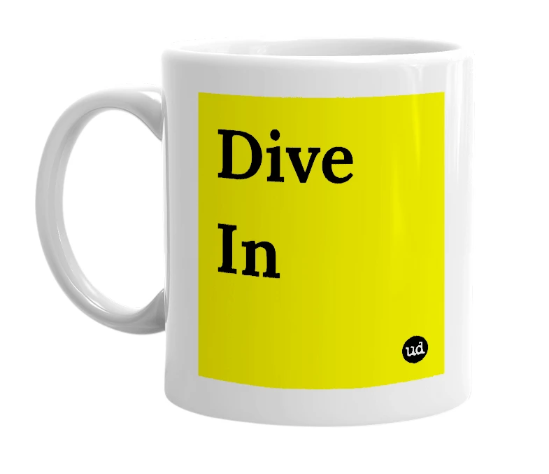 White mug with 'Dive In' in bold black letters