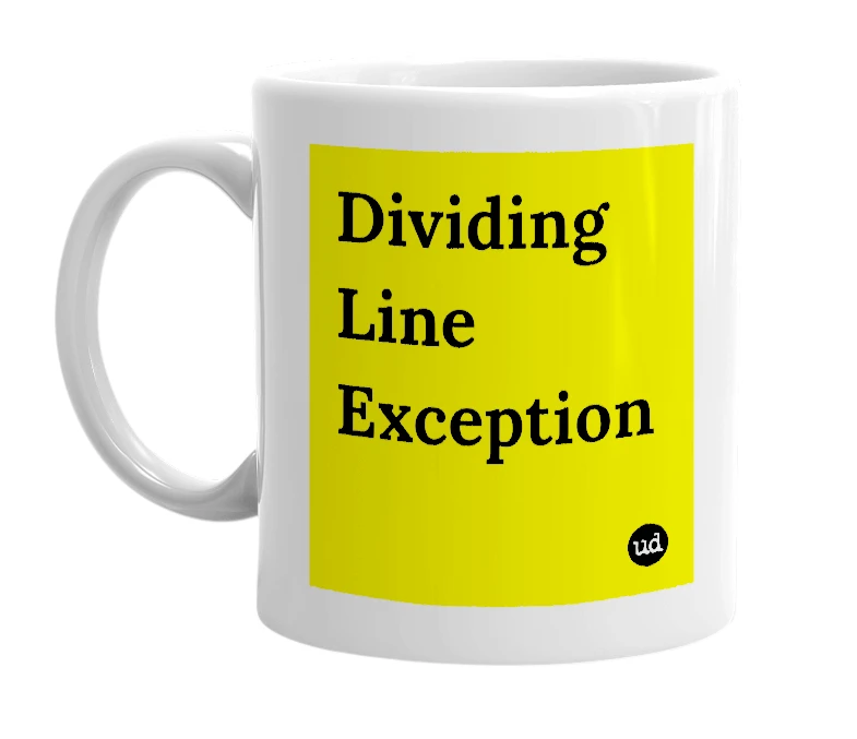 White mug with 'Dividing Line Exception' in bold black letters