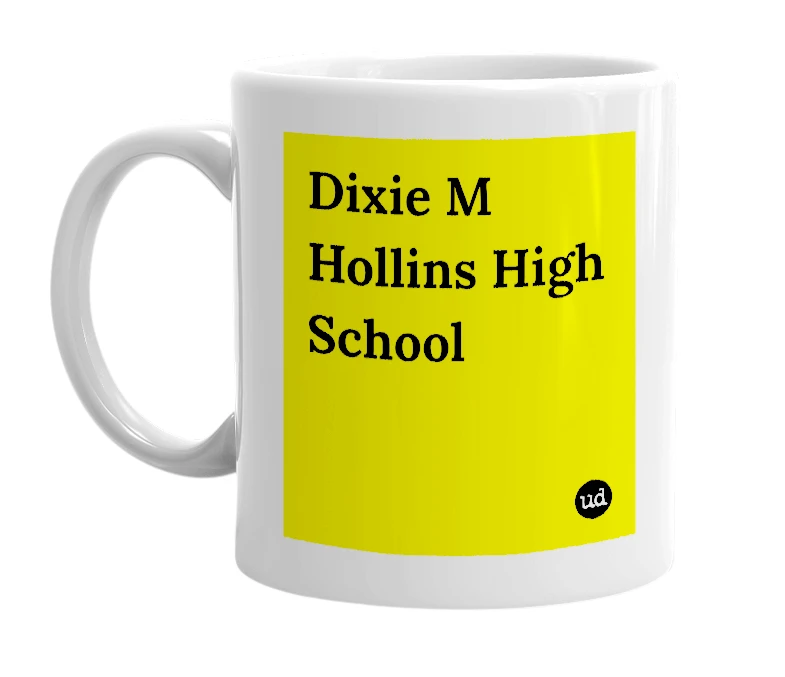 White mug with 'Dixie M Hollins High School' in bold black letters