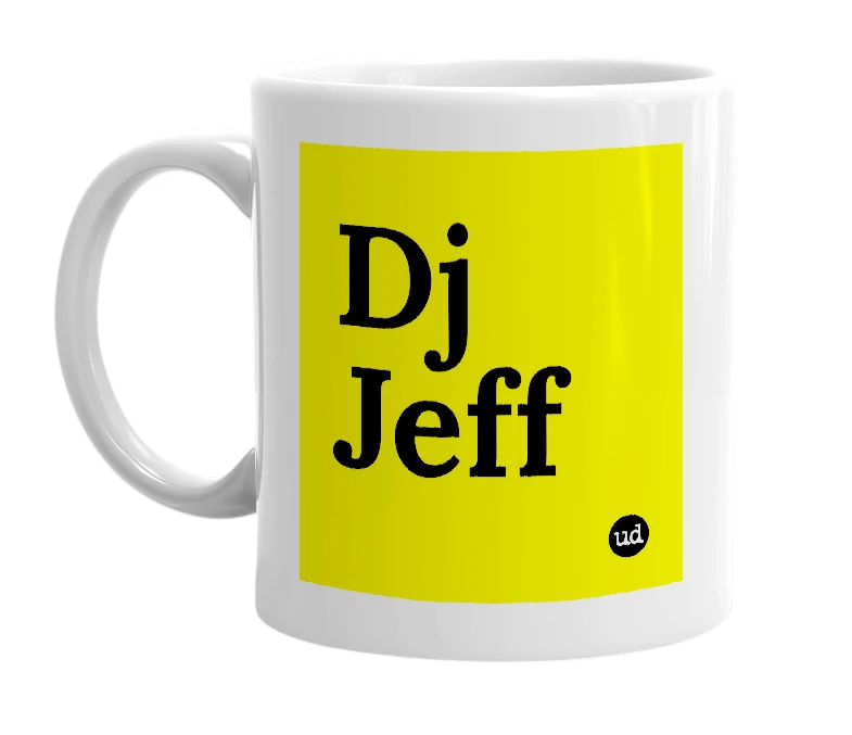 White mug with 'Dj Jeff' in bold black letters