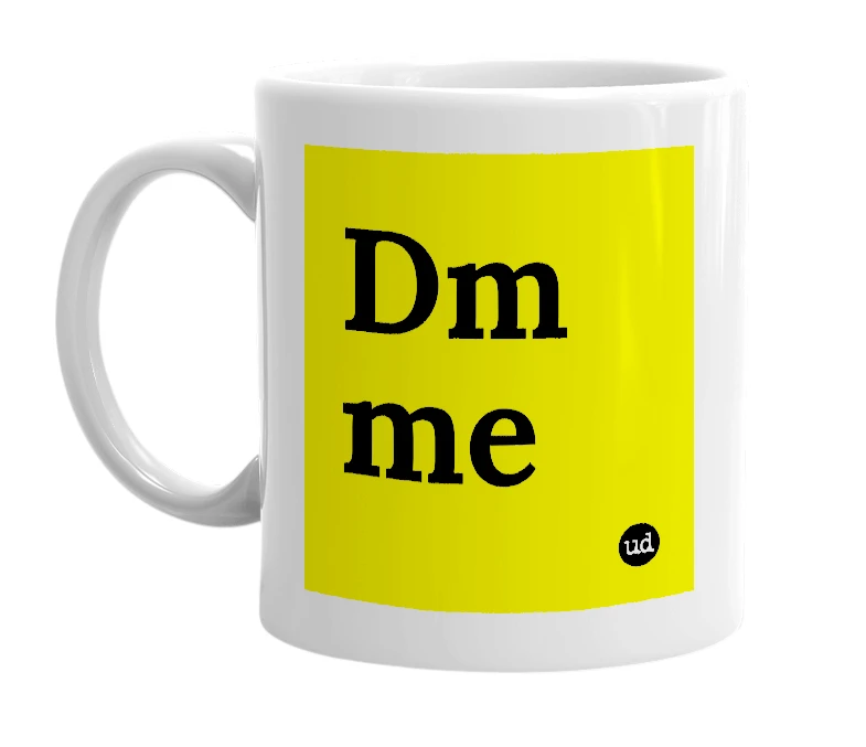 White mug with 'Dm me' in bold black letters