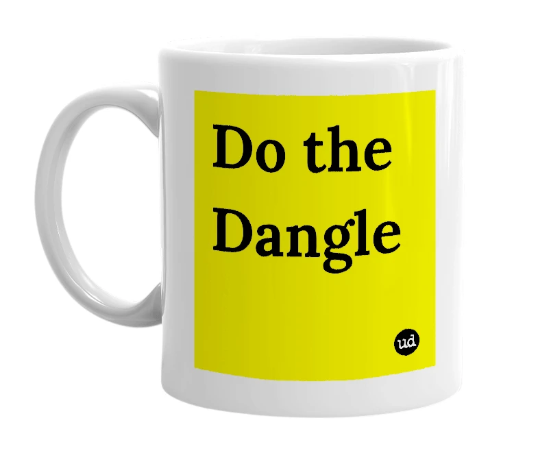 White mug with 'Do the Dangle' in bold black letters