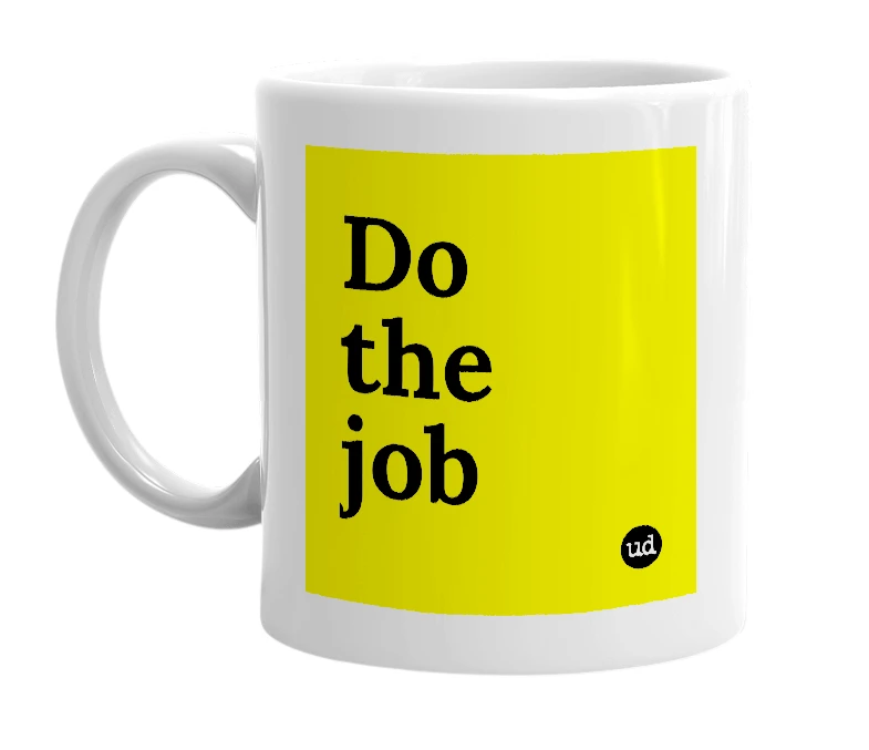 White mug with 'Do the job' in bold black letters