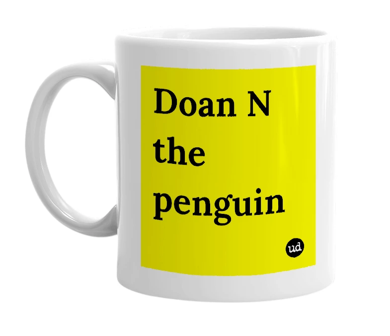 White mug with 'Doan N the penguin' in bold black letters