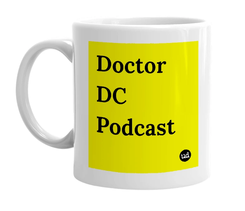 White mug with 'Doctor DC Podcast' in bold black letters