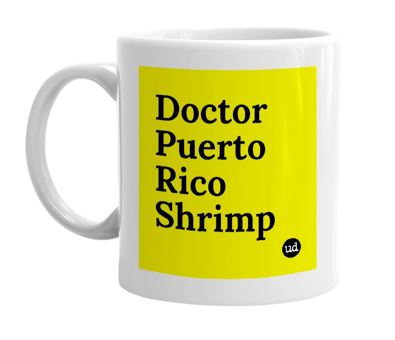 White mug with 'Doctor Puerto Rico Shrimp' in bold black letters