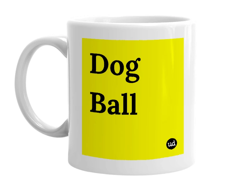 White mug with 'Dog Ball' in bold black letters