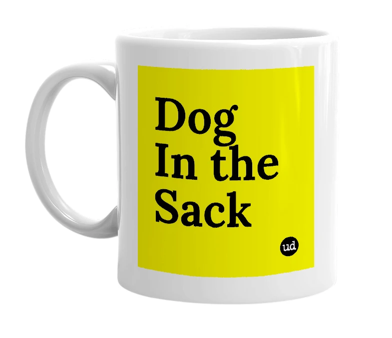 White mug with 'Dog In the Sack' in bold black letters
