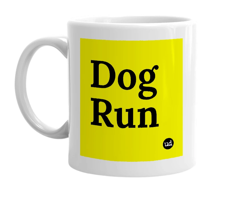 White mug with 'Dog Run' in bold black letters