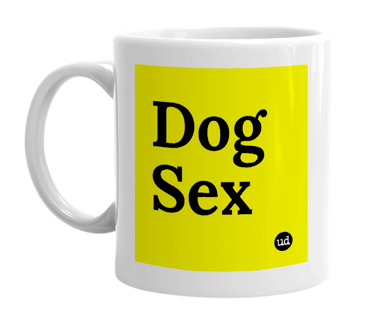White mug with 'Dog Sex' in bold black letters
