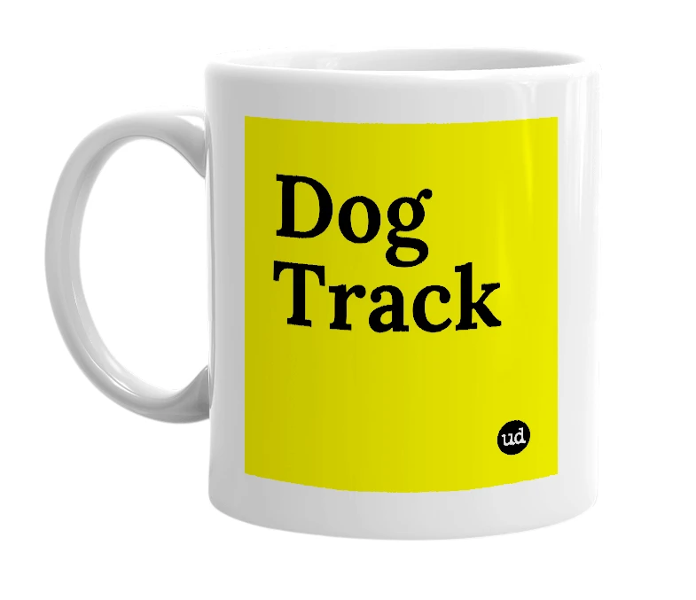 White mug with 'Dog Track' in bold black letters