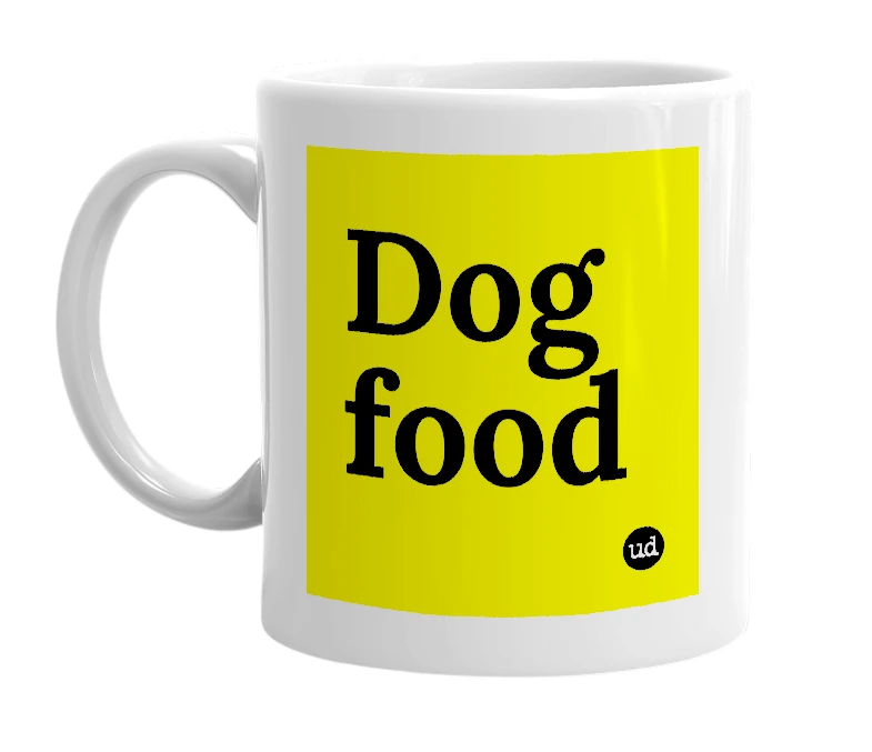 White mug with 'Dog food' in bold black letters