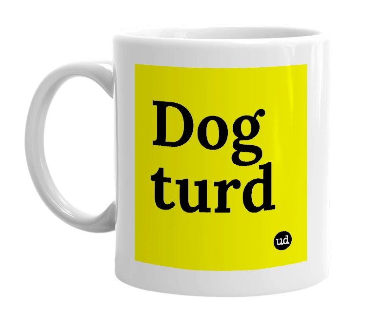 White mug with 'Dog turd' in bold black letters