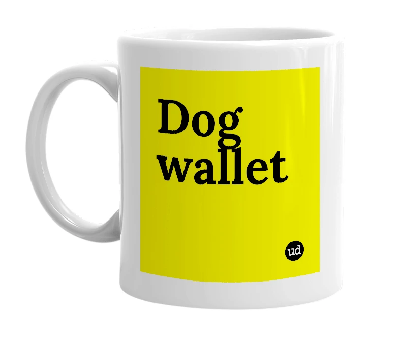 White mug with 'Dog wallet' in bold black letters