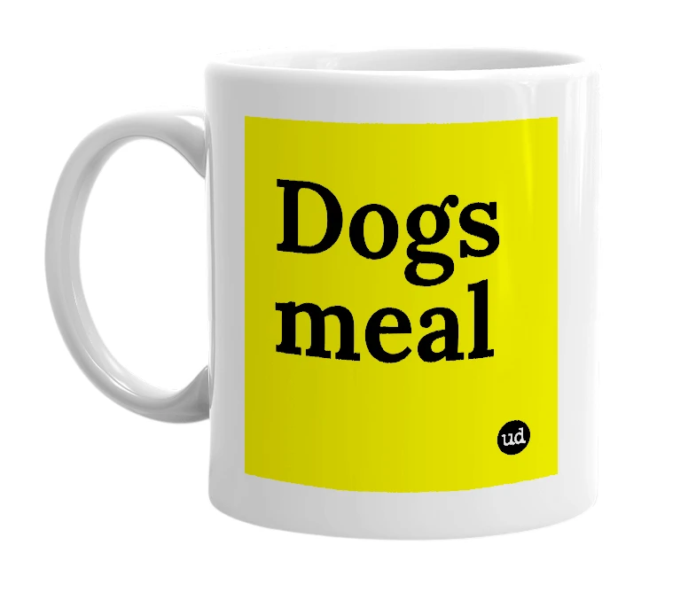 White mug with 'Dogs meal' in bold black letters