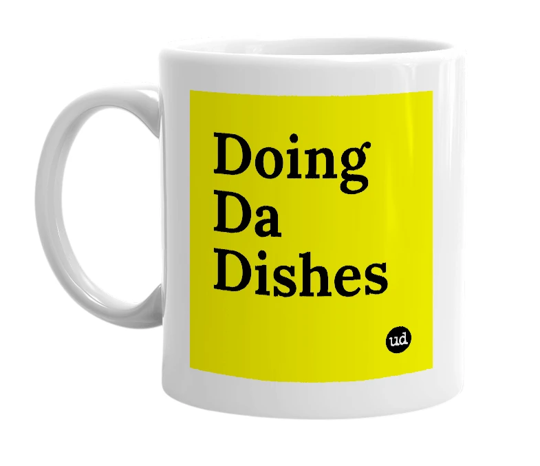 White mug with 'Doing Da Dishes' in bold black letters