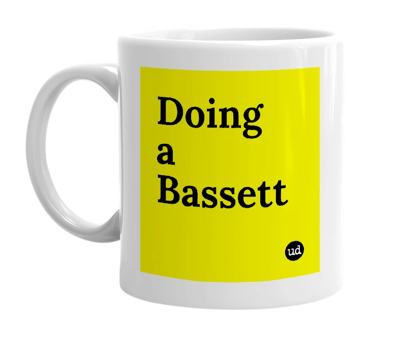White mug with 'Doing a Bassett' in bold black letters