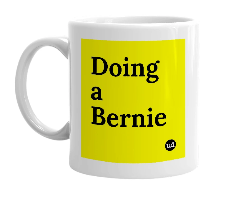 White mug with 'Doing a Bernie' in bold black letters