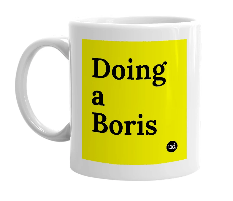 White mug with 'Doing a Boris' in bold black letters
