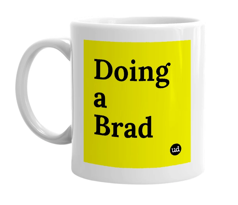 White mug with 'Doing a Brad' in bold black letters