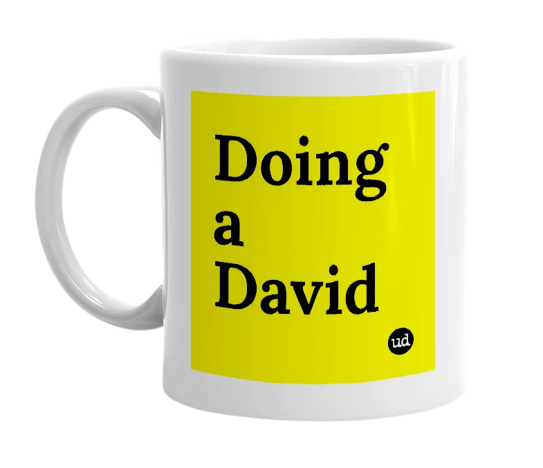 White mug with 'Doing a David' in bold black letters