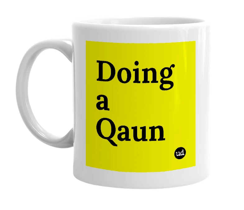 White mug with 'Doing a Qaun' in bold black letters