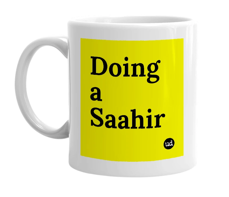 White mug with 'Doing a Saahir' in bold black letters