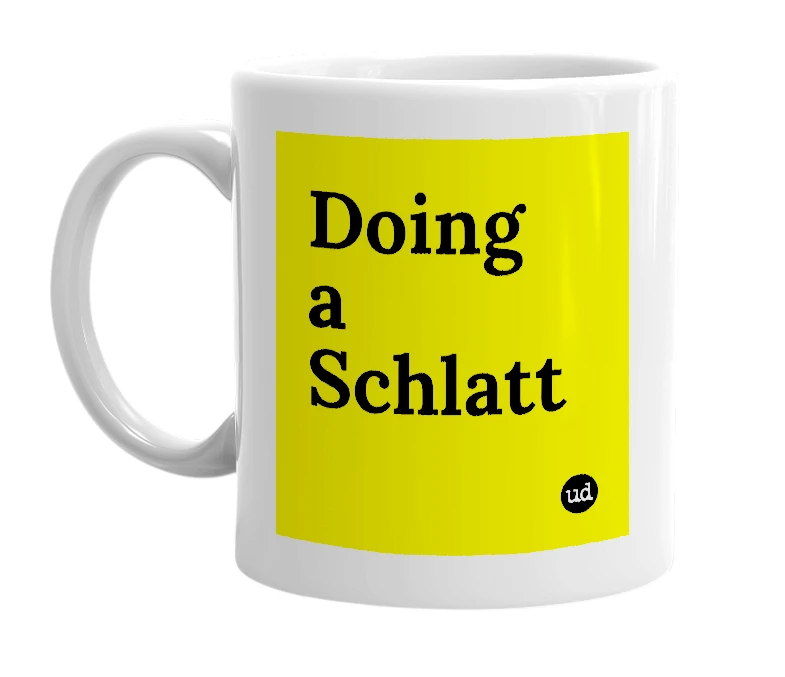 White mug with 'Doing a Schlatt' in bold black letters