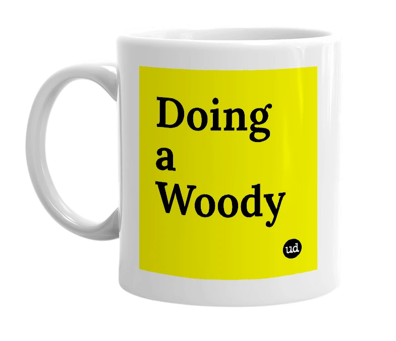 White mug with 'Doing a Woody' in bold black letters